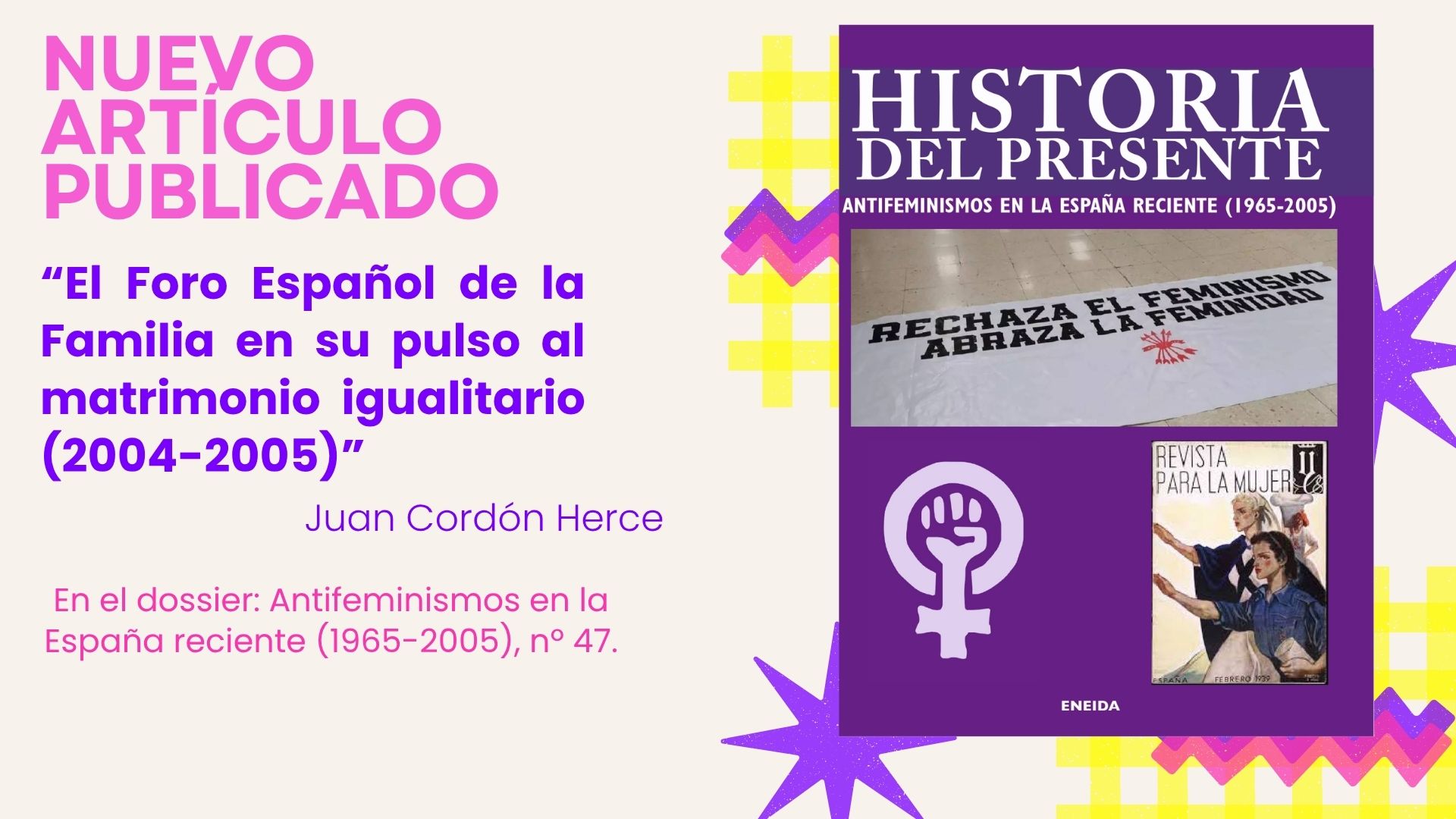 Nuestro compañero Juan Cordón Herce ha publicado el artículo “El Foro Español de la Familia en su pulso al matrimonio igualitario (2004-2005)” en el marco de un dossier coordinado por Francisco Jiménez Aguilar y Teresa María Ortega López, en la